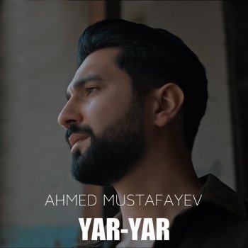 Ahmed Mustafayev Yar-Yar