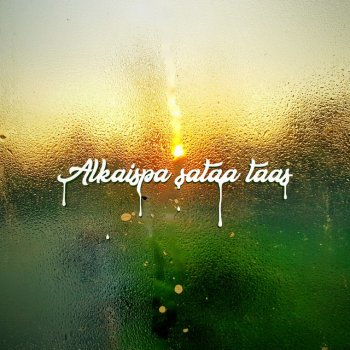 Jukka Poika Alkaispa sataa taas