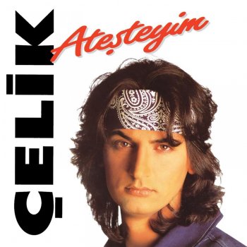 Çelik Ateşteyim