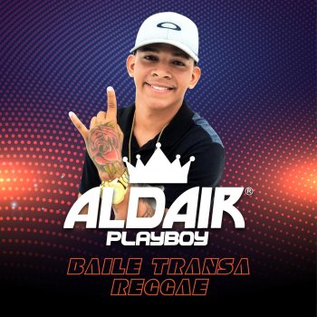 Aldair Playboy Vai Toma