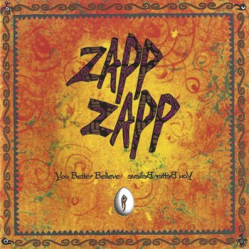 Zapp Zapp You Better Believe