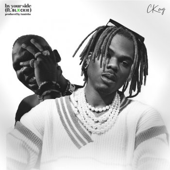 CKay feat. Blxckie BY YOUR SIDE (feat. Blxckie)