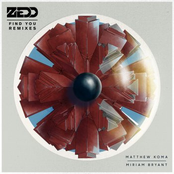 Zedd feat. Matthew Koma, Miriam Bryant & Froxic Find You - Froxic Remix