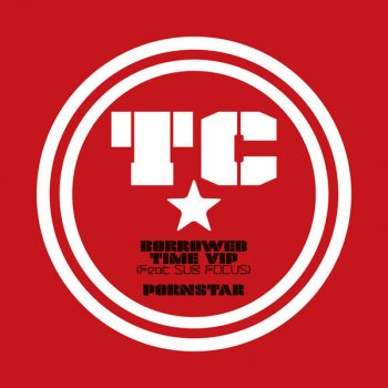 TC feat. Sub Focus / TC Borrowed Time VIP