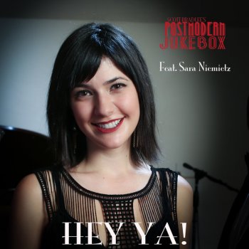 Scott Bradlee's Postmodern Jukebox feat. Sara Niemietz Hey Ya!