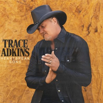 Trace Adkins Heartbreak Song