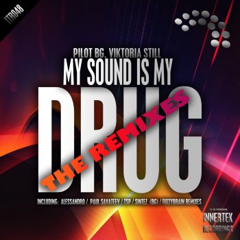 Исполнитель Pilot Bg, альбом My Sound Is My Drug - The Remixes