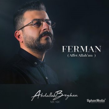 Abdullah Beyhan Ferman (Affet Allah'ım)