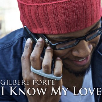 Gilbere Forte I Know My Love (DJ Benzi Remix)