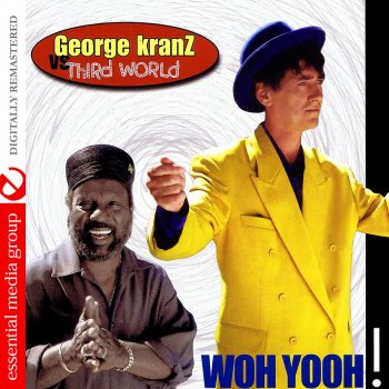 Исполнитель George Kranz feat. Third World, альбом Woh Yooh (Digitally Remastered)