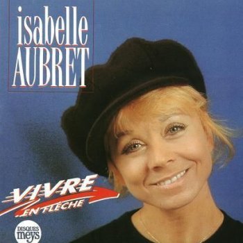 Isabelle Aubret Vivre en flèche