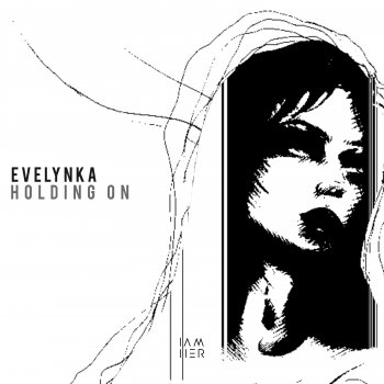 Evelynka Holding On