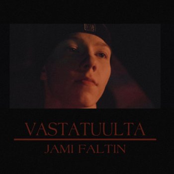 Jami Faltin Vastatuulta