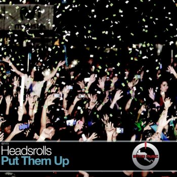Исполнитель Headsrolls, альбом Put Them Up