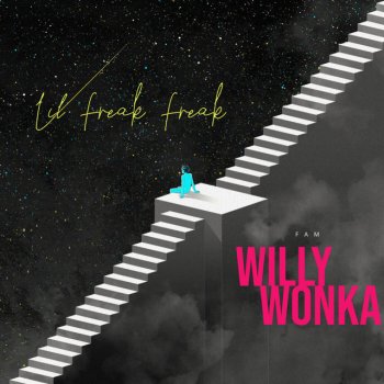 Lil Freak Freak feat. Azonte Willy Wonka