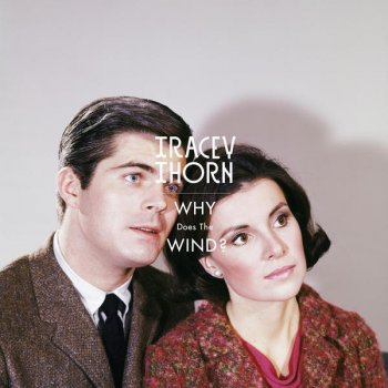 Tracey Thorn Why Does The Wind? (Radio Edit)