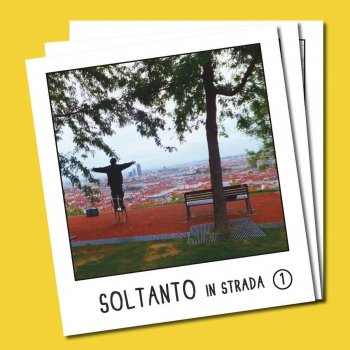 Исполнитель SOLTANTO, альбом In strada, Vol. 1