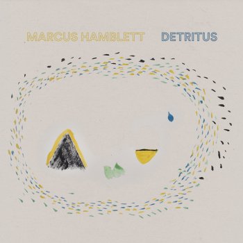 Исполнитель Marcus Hamblett, альбом Detritus