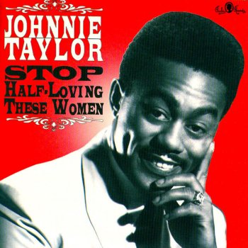 Johnnie Taylor I Want To Get In To You