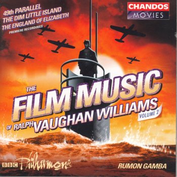 Ralph Vaughan Williams, Stephen Hogger, Emily Gray, BBC Philharmonic Orchestra & Rumon Gamba 49th Parallel Suite (arr. S. Hogger): XIV. Nazis on the run and The Lake in the Mountains