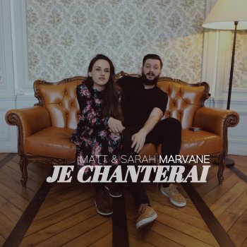 Matt Marvane feat. Sarah Marvane Je chanterai