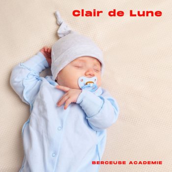 Исполнитель Berceuse Academie, альбом Clair de Lune: Musique Douce Bébé