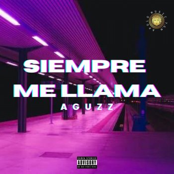 Исполнитель Aguzz, альбом Siempre Me Llama