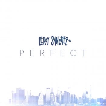 Leroy Sanchez Perfect