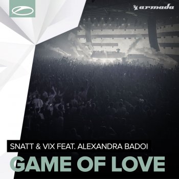 Snatt & Vix feat. Alexandra Badoi Game Of Love - Hazem Beltagui Remix