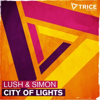 Lush & Simon City Of Lights - Original Mix