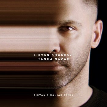 Sirvan Khosravi feat. Xaniar Khosravi Tanha Nazar - Sirvan & Xaniar Remix