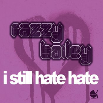 Исполнитель Razzy Bailey, альбом I Still Hate Hate