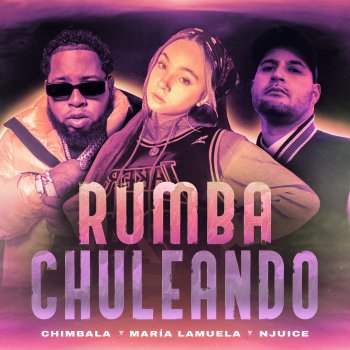 Chimbala feat. Maria Lamuela & NJuice Rumba Chuleando