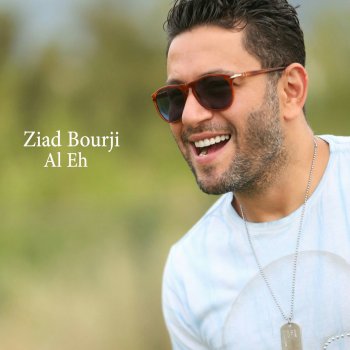 Ziad Bourji Al Eh