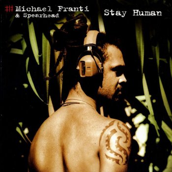 Michael Franti & Spearhead Stay Human (All the Freaky People)