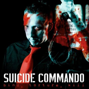 Suicide Commando Bind, Torture, Kill