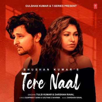 Tulsi Kumar feat. Darshan Raval Tere Naal