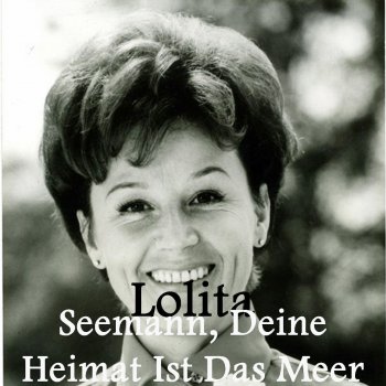 Lolita Muss I Denn Zum Stadtele Hinaus - Fallt Dir Heut' Der Aabscheid Noch So Schwer