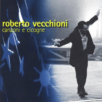 Roberto Vecchioni Canzoni e cicogne