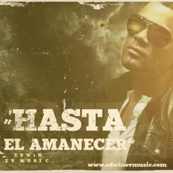 Edwin Hasta El Amanecer
