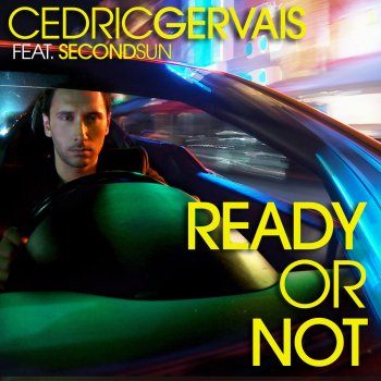 Cedric Gervais Ready or Not (feat. Second Sun) [Extended Version]