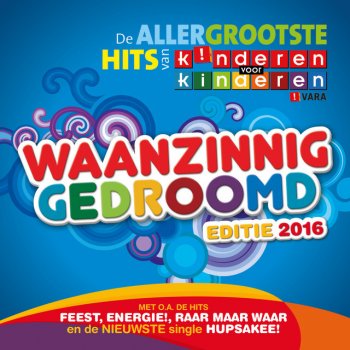 Kinderen Voor Kinderen - Waanzinnig Gedroomd Editie 2016 - Het Allerbeste van Kinderen voor Kinderen