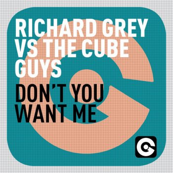 Исполнитель Richard Grey feat. The Cube Guys, альбом Don’t You Want Me