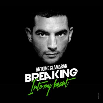 Antoine Clamaran Breaking Into My Heart - Senda Remix