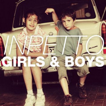Inpetto Girls & Boys - Radio Edit