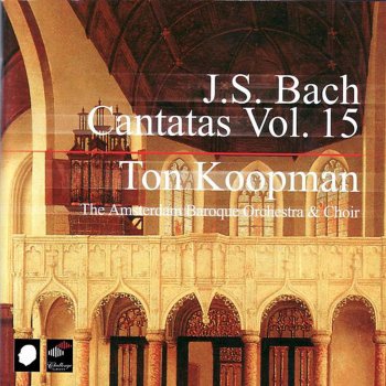 Исполнитель Amsterdam Baroque Choir feat. Amsterdam Baroque Orchestra & Ton Koopman, альбом Bach: Cantatas, Vol. 15