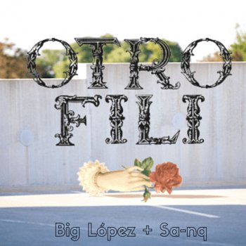 Big Lopez Otro Fili (feat. Sa-nq) [Cover]