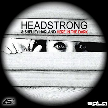 Headstrong feat. Shelley Harland Here in the Dark (Floris de Haan chillout mix)