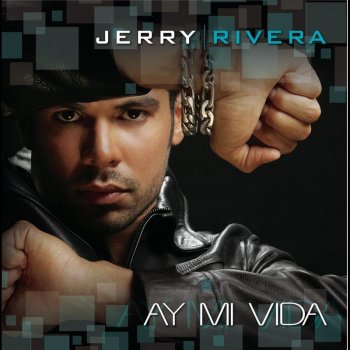 Jerry Rivera Ay Mi Vida (Version Salsa)