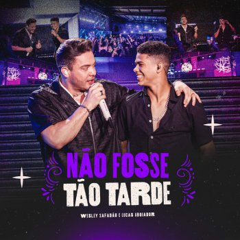 Wesley Safadão feat. Lucas Aboiador Não Fosse Tão Tarde - Ao Vivo